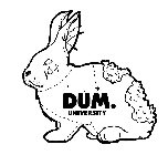 DUM. UNIVERSITY