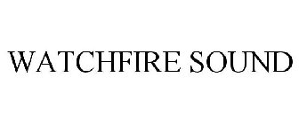 WATCHFIRE SOUND