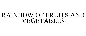 RAINBOW OF FRUITS AND VEGETABLES