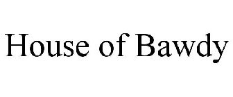 HOUSE OF BAWDY