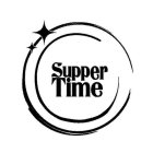 SUPPER TIME