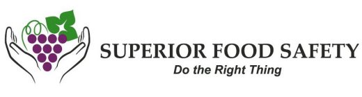 SUPERIOR FOOD SAFETY DO THE RIGHT THING