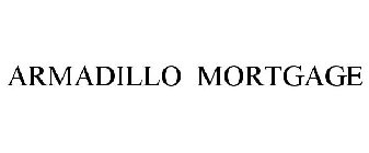 ARMADILLO MORTGAGE
