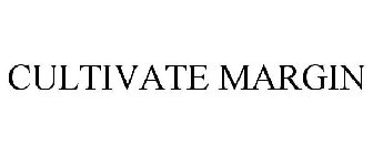 CULTIVATE MARGIN