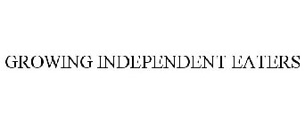 GROWING INDEPENDENT EATERS