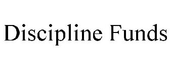 DISCIPLINE FUNDS