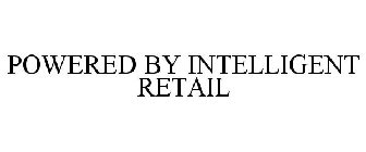 POWERED BY INTELLIGENT RETAIL