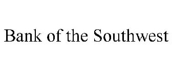 BANK OF THE SOUTHWEST