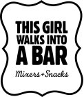 THIS GIRL WALKS INTO A BAR MIXERS + SNACKS
