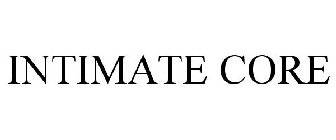 INTIMATE CORE