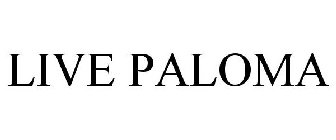 LIVE PALOMA