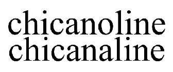 CHICANOLINE CHICANALINE