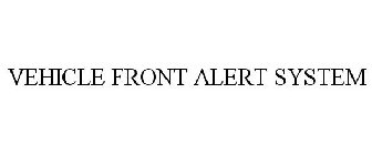 VEHICLE FRONT ALERT SYSTEM