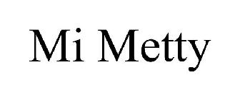 MI METTY