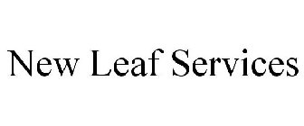 NEW LEAF SERVICES