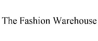 THE FASHION WAREHOUSE