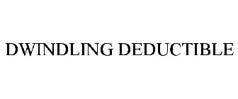 DWINDLING DEDUCTIBLE