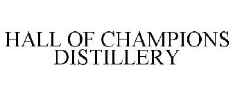 HALL OF CHAMPIONS DISTILLERY