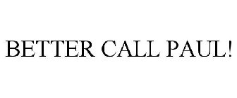 BETTER CALL PAUL!