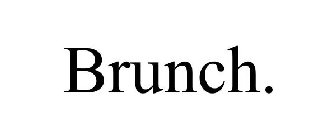 BRUNCH.