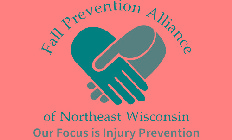 FALL PREVENTION ALLIANCE OF NORTHEAST WISCONSIN OUR FOCUS IS INJURY PREVENTION