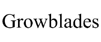 GROWBLADES