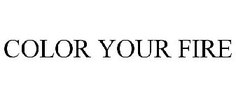 COLOR YOUR FIRE