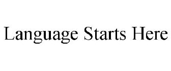 LANGUAGE STARTS HERE