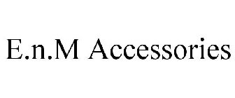 E.N.M ACCESSORIES