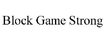BLOCK GAME STRONG