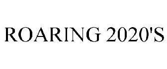 ROARING 2020'S
