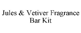 JULES & VETIVER FRAGRANCE BAR KIT