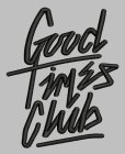 GOOD TIMES CLUB