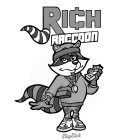 RICH RACCOON STAY SLICK