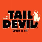 THE ORIGINAL TAIL DEVIL SPARK IT UP!