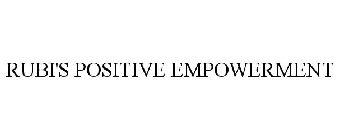 RUBI'S POSITIVE EMPOWERMENT