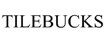 TILEBUCKS
