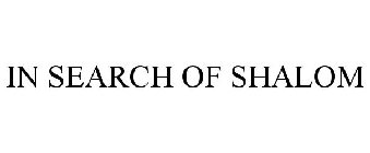 IN SEARCH OF SHALOM