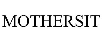 MOTHERSIT