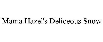MAMA HAZEL'S DELICEOUS SNOW