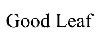 GOOD LEAF