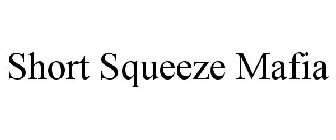SHORT SQUEEZE MAFIA