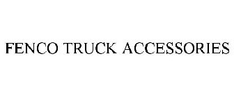 FENCO TRUCK ACCESSORIES