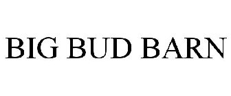 BIG BUD BARN