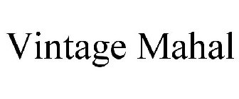 VINTAGE MAHAL