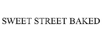 SWEET STREET BAKED