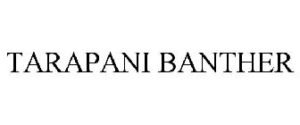 TARAPANI BANTHER
