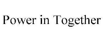 POWER IN TOGETHER