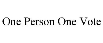 ONE PERSON ONE VOTE