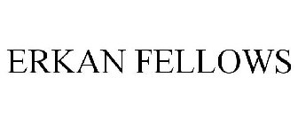 ERKAN FELLOWS
